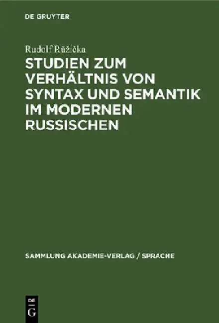 Cover of Studien Zum Verhältnis Von Syntax Und Semantik Im Modernen Russischen