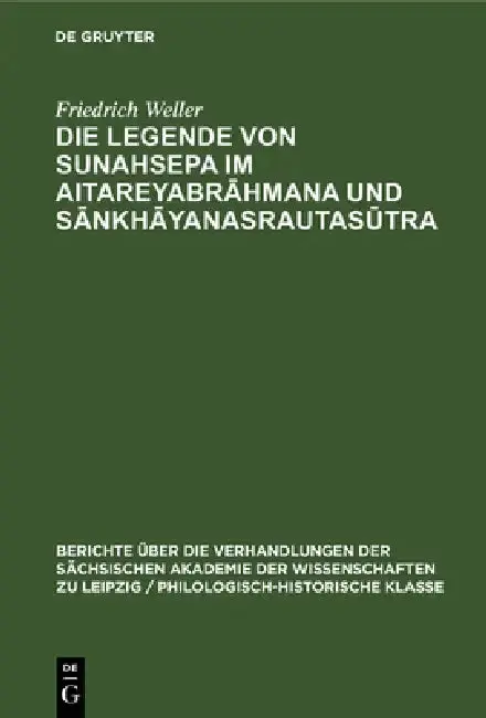 Cover of Die Legende Von Sunahsepa Im Aitareyabrāhmana Und Sānkhāyanasrautasūtra