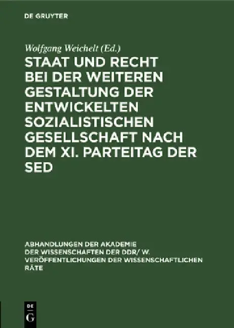 Cover of Staat Und Recht Bei Der Weiteren Gestaltung Der Entwickelten Sozialistischen Gesellschaft Nach Dem XI. Parteitag Der sed