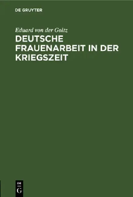 Cover of Deutsche Frauenarbeit in Der Kriegszeit
