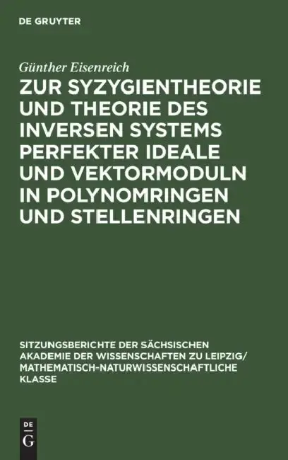 Cover of Zur Syzygientheorie Und Theorie Des Inversen Systems Perfekter Ideale Und Vektormoduln in Polynomringen Und Stellenringen