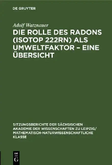 Cover of Die Rolle Des Radons (Isotop 222rn) ALS Umweltfaktor - Eine Übersicht