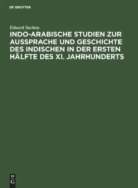 Cover of Indo-Arabische Studien Zur Aussprache Und Geschichte Des Indischen in Der Ersten Hälfte Des XI. Jahrhunderts