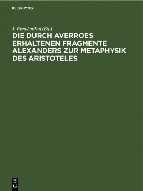 Cover of Die Durch Averroes Erhaltenen Fragmente Alexanders Zur Metaphysik Des Aristoteles