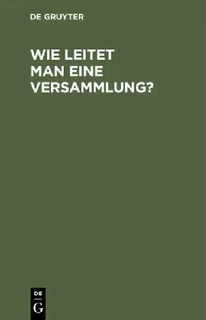Cover of Wie Leitet Man Eine Versammlung?