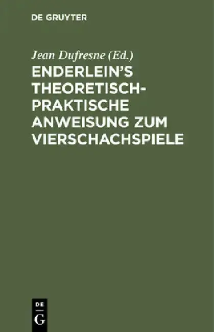 Cover of Enderlein's Theoretisch-Praktische Anweisung Zum Vierschachspiele