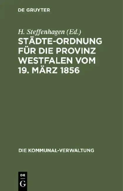 Cover of Städte-Ordnung Für Die Provinz Westfalen Vom 19. März 1856