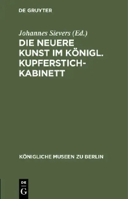 Cover of Die Neuere Kunst Im Königl. Kupferstichkabinett