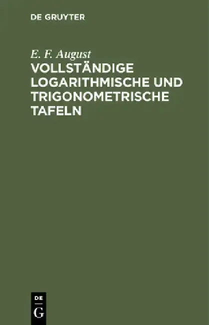 Cover of Vollständige Logarithmische Und Trigonometrische Tafeln