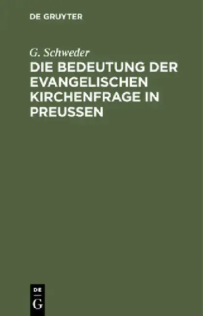 Cover of Die Bedeutung Der Evangelischen Kirchenfrage in Preußen