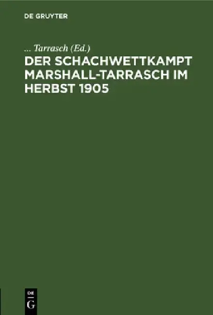 Cover of Der Schachwettkampt Marshall-Tarrasch Im Herbst 1905