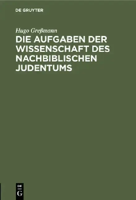 Cover of Die Aufgaben Der Wissenschaft Des Nachbiblischen Judentums