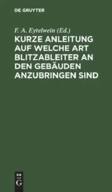 Cover of Kurze Anleitung Auf Welche Art Blitzableiter an Den Gebäuden Anzubringen Sind