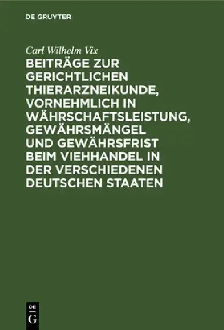 Cover of Beiträge Zur Gerichtlichen Thierarzneikunde, Vornehmlich in Währschaftsleistung, Gewährsmängel Und Gewährsfrist Beim Viehhandel in Der Verschiedenen D