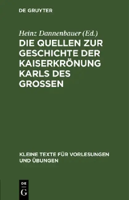 Cover of Die Quellen Zur Geschichte Der Kaiserkrönung Karls Des Grossen