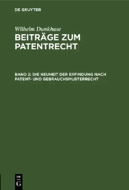 Cover of Die Neuheit Der Erfindung Nach Patent- Und Gebrauchsmusterrecht