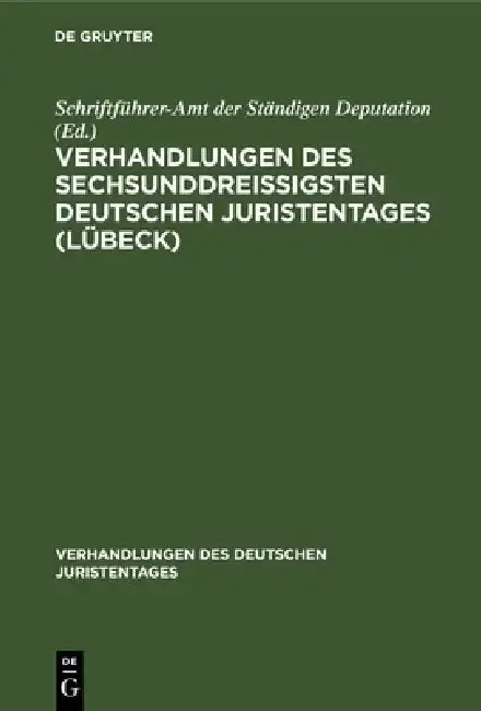 Cover of Verhandlungen Des Sechsunddreißigsten Deutschen Juristentages (Lübeck)