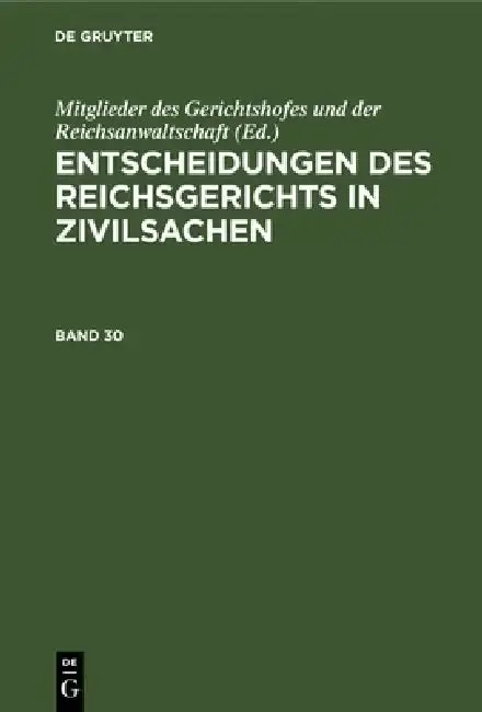 Cover of Entscheidungen Des Reichsgerichts in Zivilsachen. Band 30