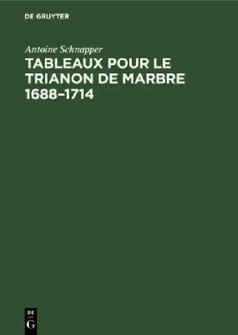 Cover of Tableaux pour le Trianon de marbre 1688-1714