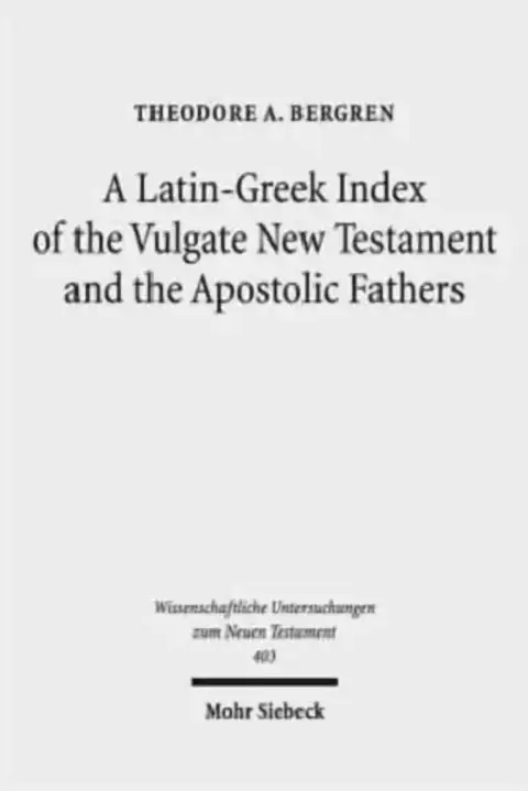 Cover of A Latin-Greek Index of the Vulgate New Testament and the Apostolic Fathers