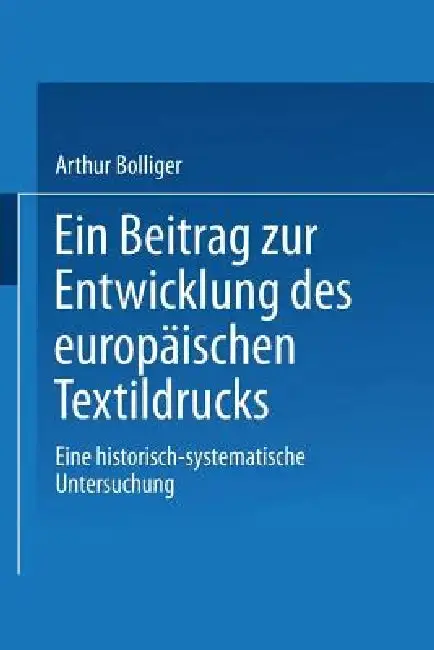 Cover of Ein Beitrag Zur Entwicklung Des Europäischen Textildrucks
