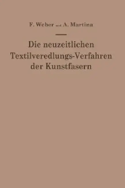 Cover of Die Neuzeitlichen Textilveredlungs-Verfahren Der Kunstfasern