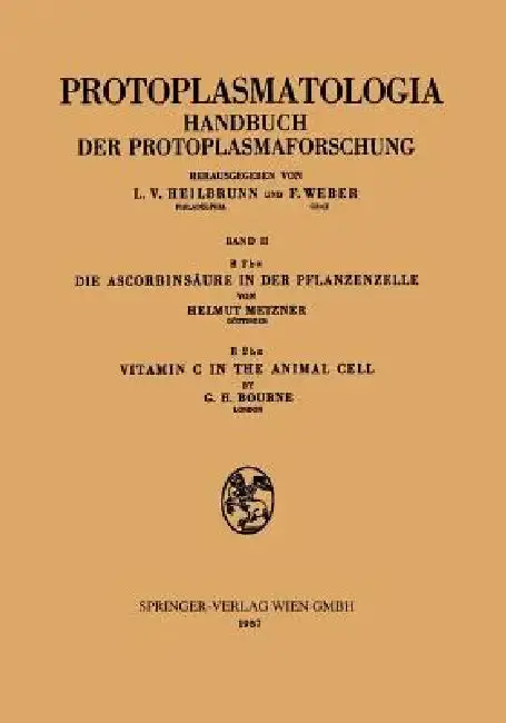 Cover of Die Ascorbinsäure in Der Pflanzenzelle. Vitamin C in the Animal Cell