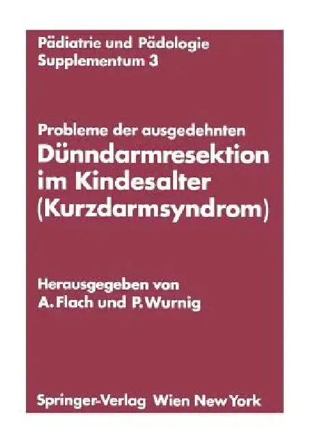 Cover of Probleme Der Ausgedehnten Dünndarmresektion Im Kindesalter (Kurzdarmsyndrom)