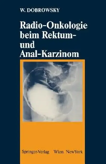 Cover of Radio-Onkologie Beim Rektum- Und Anal-Karzinom