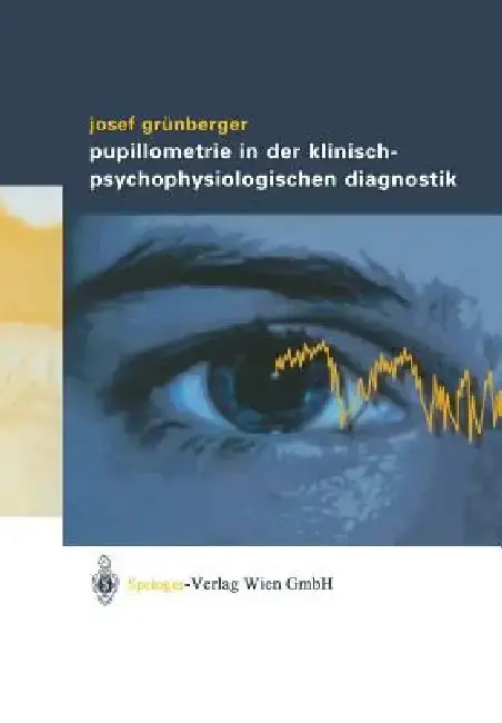 Cover of Pupillometrie in Der Klinisch- Psychophysiologischen Diagnostik