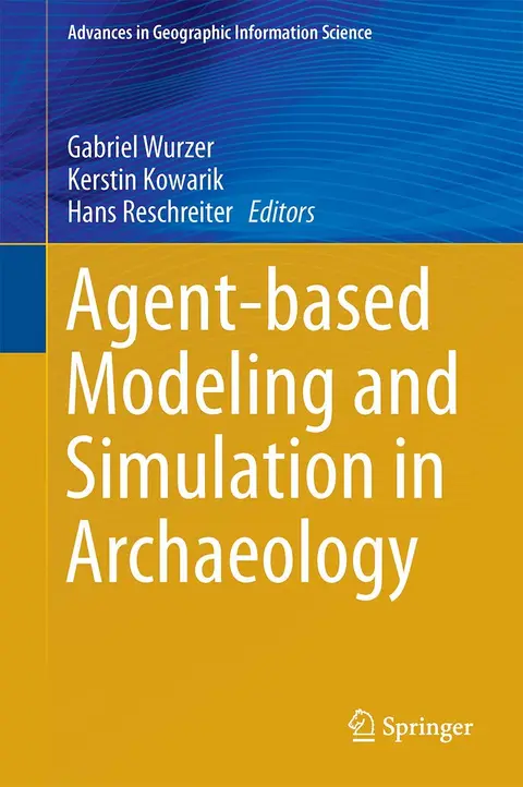 Cover of Agent-based Modeling and Simulation in Archaeology