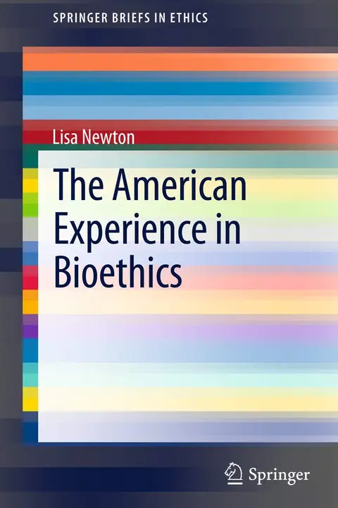 Cover of The American Experience in Bioethics