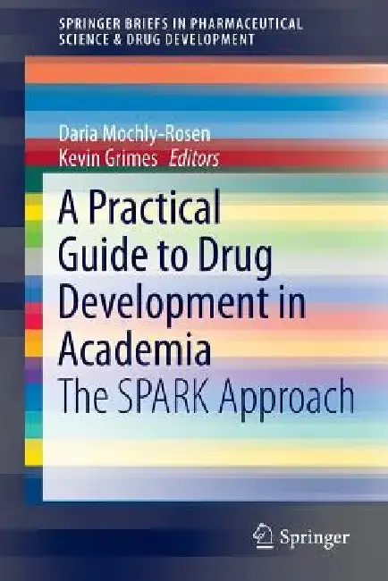 Cover of A Practical Guide to Drug Development in Academia