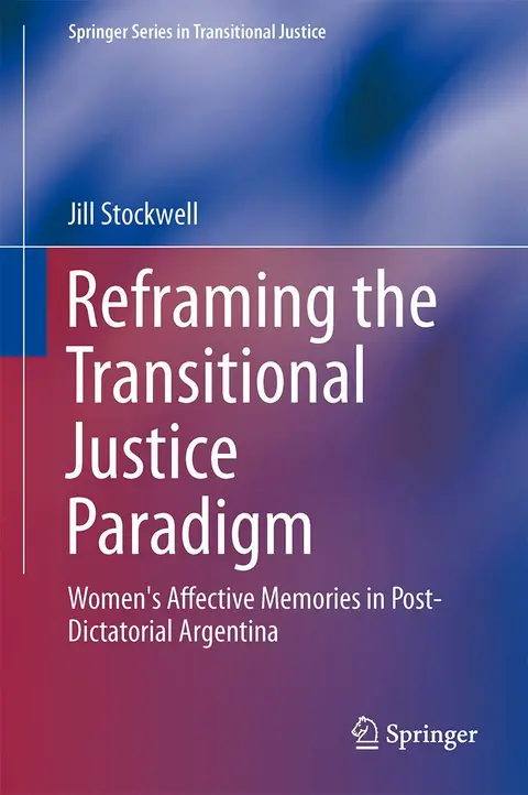 Cover of Reframing the Transitional Justice Paradigm