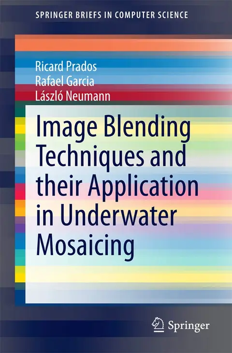 Cover of Image Blending Techniques and Their Application in Underwater Mosaicing