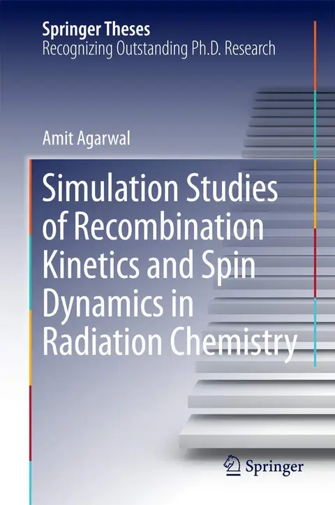 Cover of Simulation Studies of Recombination Kinetics and Spin Dynamics in Radiation Chemistry