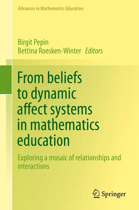 Cover of From beliefs to dynamic affect systems in mathematics education