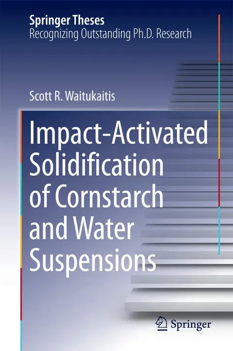 Cover of Impact-Activated Solidification of Cornstarch and Water Suspensions