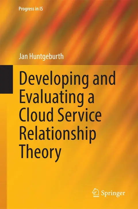 Cover of Developing and Evaluating a Cloud Service Relationship Theory
