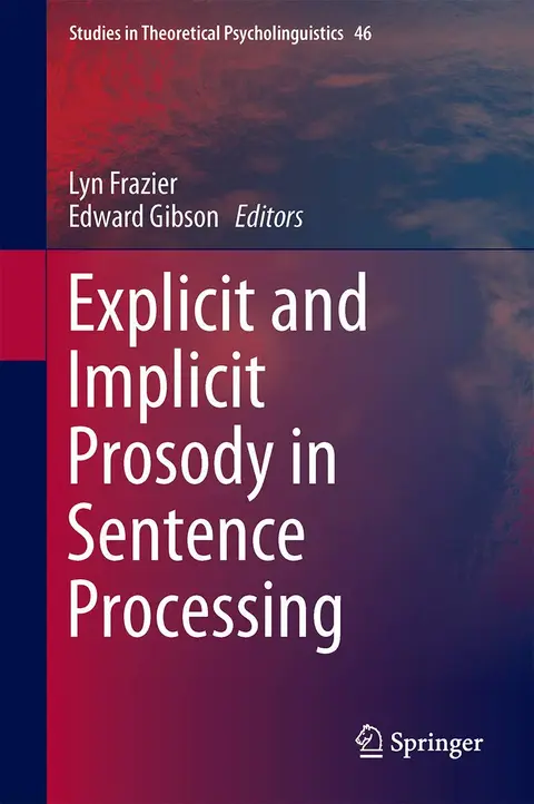 Cover of Explicit and Implicit Prosody in Sentence Processing