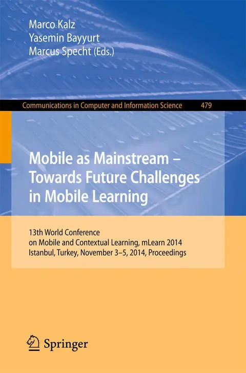 Cover of Mobile as Mainstream - Towards Future Challenges in Mobile Learning