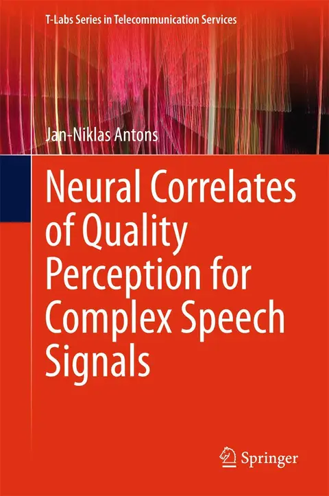 Cover of Neural Correlates of Quality Perception for Complex Speech Signals