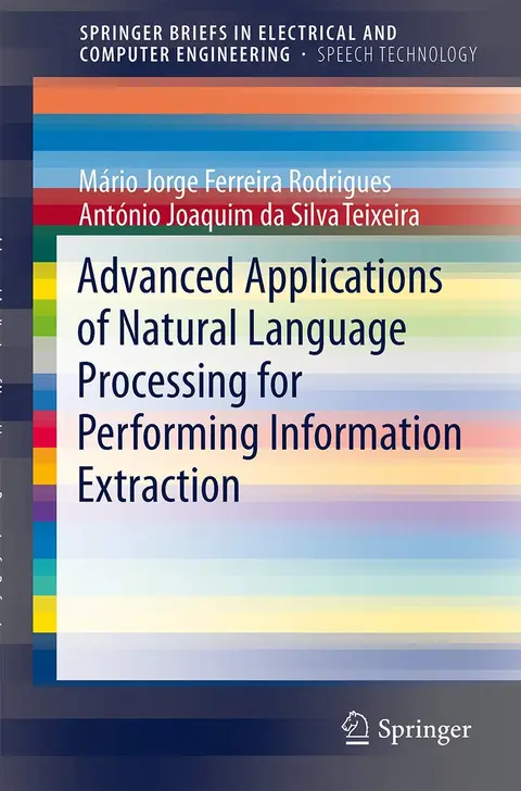Cover of Advanced Applications of Natural Language Processing for Performing Information Extraction