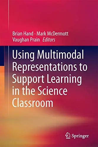 Cover of Using Multimodal Representations to Support Learning in the Science Classroom