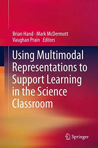 Cover of Using Multimodal Representations to Support Learning in the Science Classroom