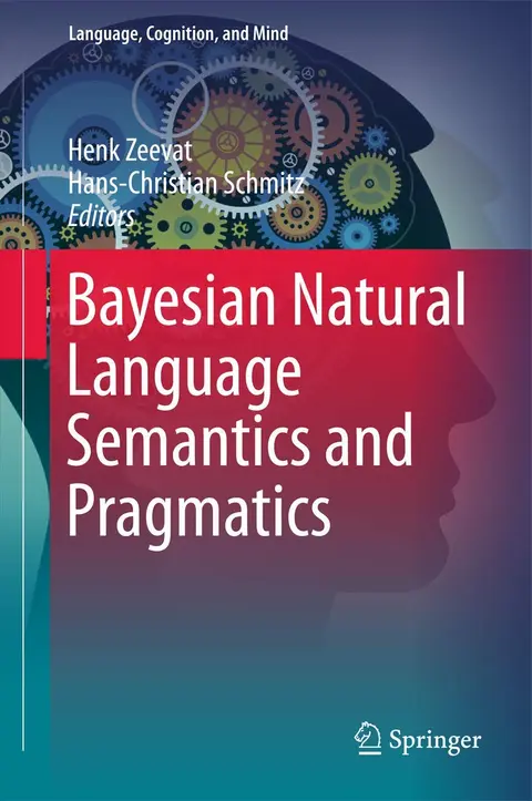 Cover of Bayesian Natural Language Semantics and Pragmatics