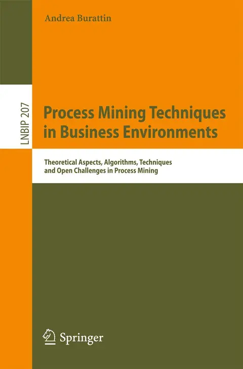 Cover of Process Mining Techniques in Business Environments