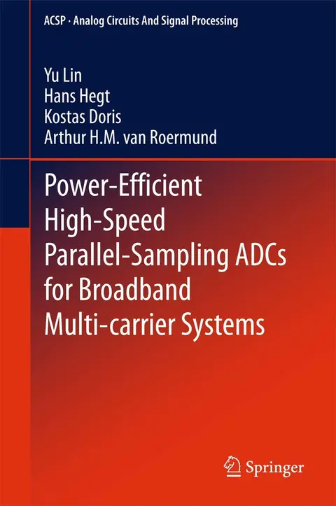 Cover of Power-Efficient High-Speed Parallel-Sampling ADCs for Broadband Multi-carrier Systems