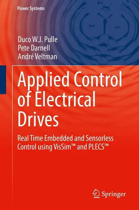 Cover of Applied Control of Electrical Drives Real Time Embedded and Sensorless Control Using Vissim and Plecs (hb 2015)