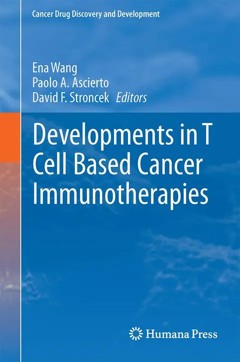 Cover of Developments in T Cell Based Cancer Immunotherapies